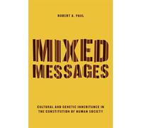 Mixed Messages: Cultural and Genetic Inheritance in the Constitution of Human Society