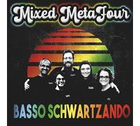 Mixed Metafour - Basso Schwartzando