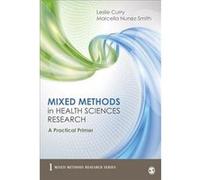 Mixed Methods in Health Sciences Research by Marcella NunezSmith Leslie A Curry - Marcella Nunez - Smith (Auteur)