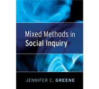 Mixed Methods in Social Inquiry by Jennifer C. Greene Jennifer Greene (Auteur)
