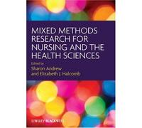Mixed Methods Research For Nursing And The Health Sciences