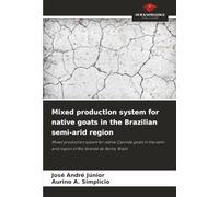 Mixed production system for native goats in the Brazilian semi-arid region: Mixed production system for native Canindé goats in the semi-arid region of Rio Grande do Norte, Brazil