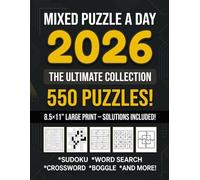 MIXED PUZZLE A DAY 2026: 550 Mixed Puzzles • Word Search, Crossword, Sudoku, Kakuro, Boggle, Number & Word Fill-In • Solutions Included