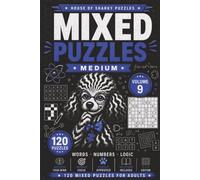 Mixed Puzzle Challenge Volume 9: 120 Medium-Difficulty Word, Number and Logic Puzzles for Adults