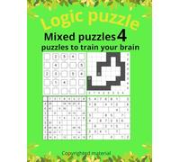 Mixed Puzzles 4: 243 Unique Logic Puzzles - Bricks, Kazaguruma, Sudoku Variants, Mazes, Crosswords & More