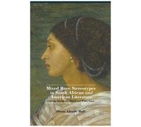 Mixed Race Stereotypes In South African And American Literature