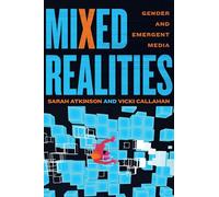 Mixed Realities: Gender and Emergent Media