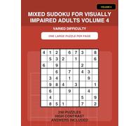 Mixed Sudoku for Visually Impaired Adults Volume 4: Extra Large Print Sudoku for Seniors | 250 Easy, Medium & Hard Brain Training Puzzles with Solutions