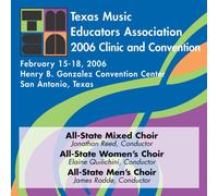 Mixed - Texas Music Educators Association 2006: Mixed, Women's and Men's Chorus
