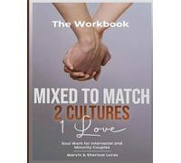 Mixed to Match (The Workbook): 2 Cultures, 1 Love