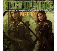 Mixed Up Minds Part Ten: Obscure Rock & Pop From The British Isles 1969-1974