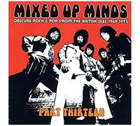 Mixed Up Minds Part Thirteen Obscure Rock & Pop From The British Isles 1969 - 1973