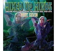 Mixed Up Minds, Vol. 7: Obscure Rock & Pop From The British Isles 1969-1974