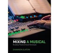 Mixing a Musical by Shannon Slaton Inconnu (Auteur)