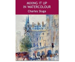 Mixing It Up in Watercolour DVD with Charles Sluga