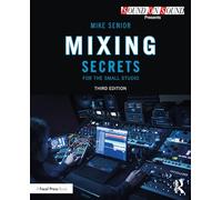 Mixing Secrets for the Small Studio