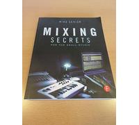 Mixing Secrets for the Small Studio