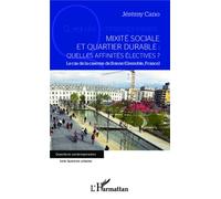 Mixité sociale et quartier durable : quelles affinités électives ? Jérémy Cano (Auteur)