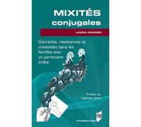 Mixités conjugales Discrédit, résistances et créativités dans les familles avec un partenaire arabe - Laura Odasso - Presses Universitaires Rennes - broché - Essai