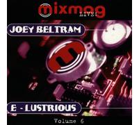 Mixmag Live Vol.6 - Joey Beltram, E-Lustrious [Import]