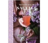 Mixologie Sauvage Coraline Kowalczyk (Auteur)