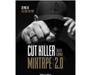 Mixtape 2.0 - 30 ans de culture hip-hop Cutkiller (Auteur), Julien Civange (Auteur), Dj Snake (Préface)