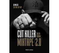 Mixtape 2.0 - 30 ans de culture hip-hop Cutkiller (Auteur), Julien Civange (Auteur), Dj Snake (Préface)