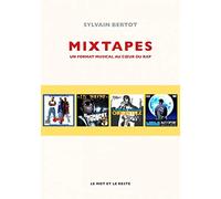 Mixtapes: Un format musical au coeur du rap