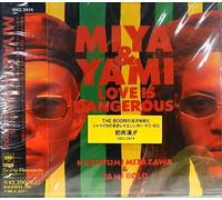 Miya & Yami - Love is Dangerous