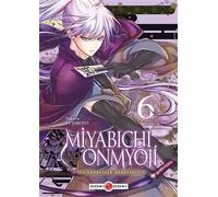 Miyabichi no Onmyôji - L'Exorciste hérétique - vol. 06 - Sakura Fujimoto - Bamboo Eds - broché - Manga