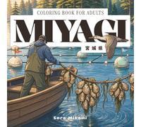 Miyagi Coloring Book: 40 Japanese Prefecture Designs for Adults | Matsushima Pine Islets, Naruko Kokeshi & Sendai Tanabata Streamers for Mindful Coloring