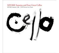 MIYAKE SUSUMU AND FOUR GREAT CELLOS