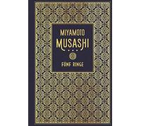 Miyamoto Musashi Fünf Ringe: Die Kunst des Samurai-Schwertweges: Leinen (Relié)