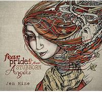 Mize, Jen - Fear Pride & A Few Stubborn Angels