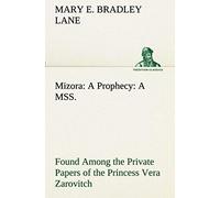 Mizora: A Prophecy A Mss. Found Among The Private Papers Of The Princess Vera Zarovitch