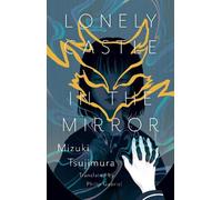 Mizuki Tsujimura Lonely Castle In The Mirror (Relié)