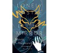 Mizuki Tsujimura Lonely Castle In The Mirror (Relié)
