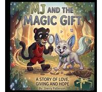 MJ and the Magic Gift: a story of love, giving and hope