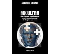 MK Abus Rituels et Contrle Mental - Lebreton Alexandre - Omnia Veritas Ltd - Livre en Français - Paperback Lebreton, Alexandre (Auteur)