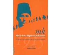 MK Récit d'un déporté arménien, 1915: Dix années d'errance parmi les Kurdes et les Syriaques