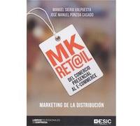 Mk Ret@Il. Del Comercio Presencial Al E-Commerce [Livre en VO] Sieira Valpuesta, Manuel Ponzoa Casado, José Manuel (Auteur)
