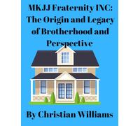 MKJJ Fraternity Inc: The Origin and Legacy of Brotherhood and Perspective