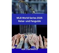 MLB World Series 2025 Reise- und Fanguide: Gastgeberstadt in den USA (TBC) • 27. Oktober - 1. November • Ultimate Baseball Championship, Geschichte, Tickets, Reisetipps und Erlebnisse am Spieltag