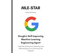 MLE-STAR: Google’s Self-Improving Machine Learning Engineering Agent