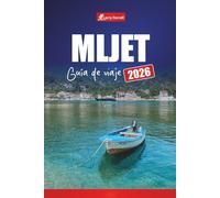 MLJET GUÍA DE VIAJE 2026: Explore la isla de Croacia con las principales atracciones, playas, senderos del parque nacional, rutas de ferry y cocina local