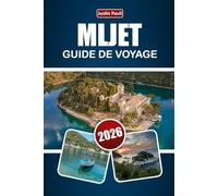 MLJET GUIDE DE VOYAGE 2026: Explorez les îles croates à travers des plages, des parcs nationaux, des sentiers locaux et des aventures en plein air