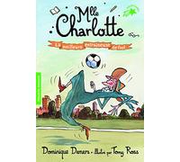 La meilleure entraîneuse de foot Une aventure de Mlle Charlotte - Dominique Demers - Gallimard jeunesse - Poche - Roman cadet dès 6 ans