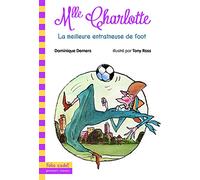 Mlle Charlotte, 6 : La meilleure entraîneuse de foot