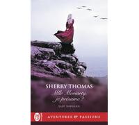 Mlle Moriarty, je présume ? - Sherry Thomas - J'ai Lu - Poche - Roman