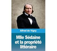Mlle Sédaine et la propriété littéraire
